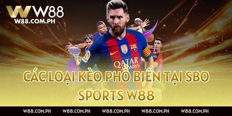 Các loại kèo phổ biến tại SBO Sports W88