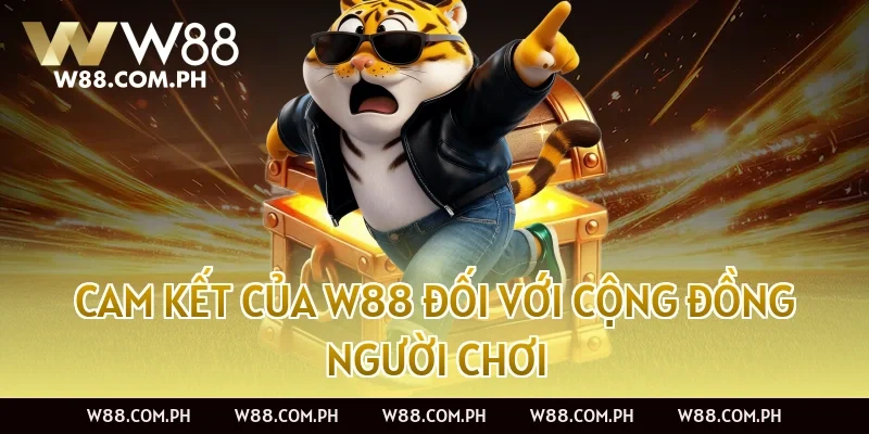 Cam Kết Của W88 Đối Với Cộng Đồng Người Chơi