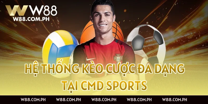 Hệ thống kèo cược đa dạng tại CMD Sports