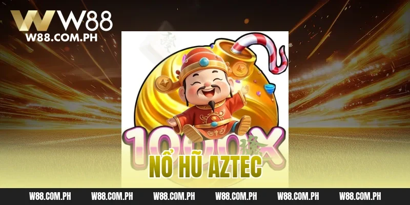 nổ hũ aztec